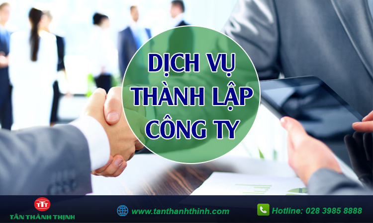 Dịch vụ thành lập công ty trọn gói tại TPHCM - Tân Thành Thịnh